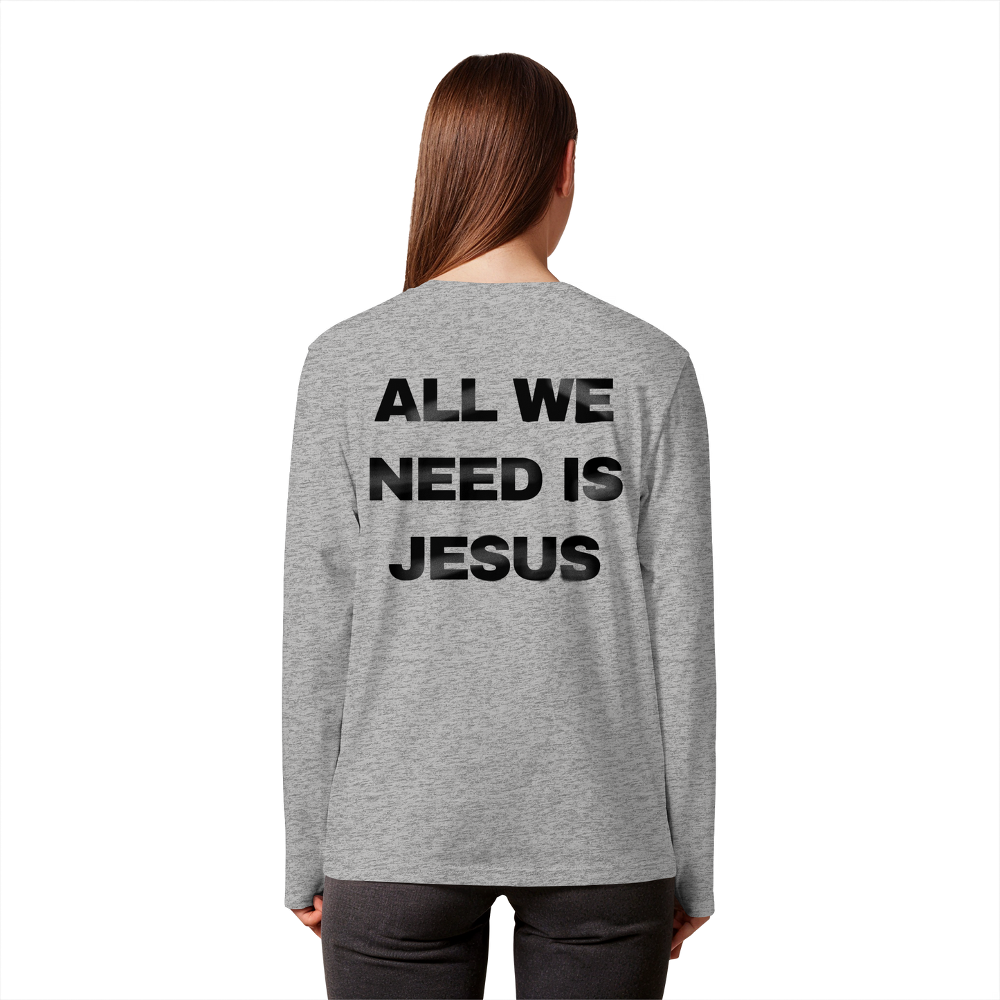ALL WE NEED Longsleeve - Organic Longsleeve T-Shirt